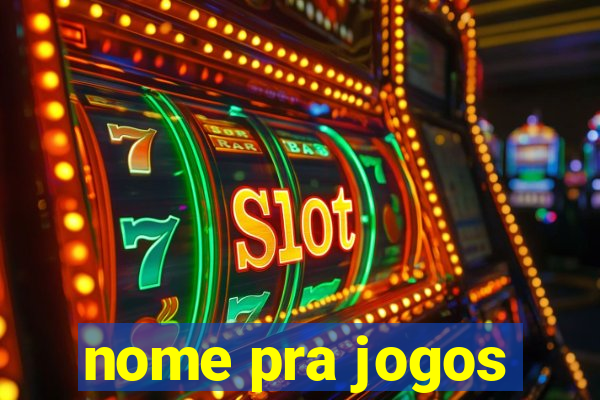 nome pra jogos